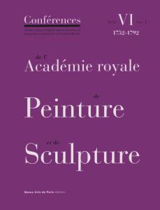 Coverabbildung »Conférences de l’Académie Royale de Peinture et de Sculpture, 1752-1792«