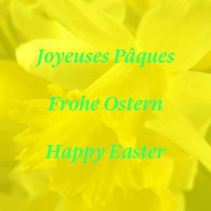 Joyeuses Pâques - Frohe Ostern - Happy Easter