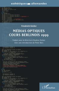 Illustration de couverture « Médias Optiques. Cours berlinois 1999 »