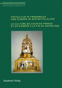Coverabbildung »Hofkultur in Frankreich und Europa im Spätmittelalter / La Culture de cour en France et en Europe à la fin du Moyen Âge«